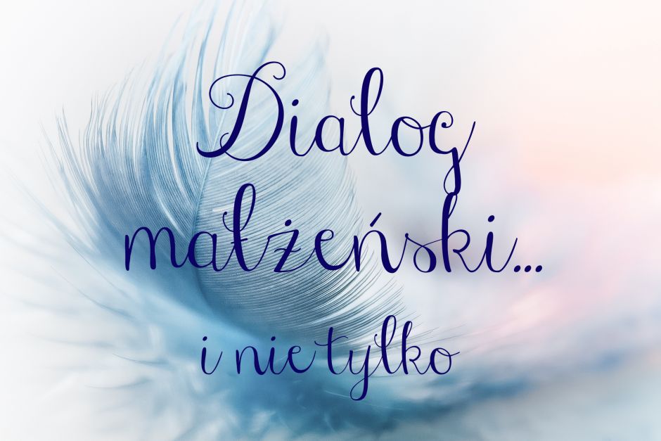 ZAPROSZENIE DO DIALOGU… I NIE TYLKO