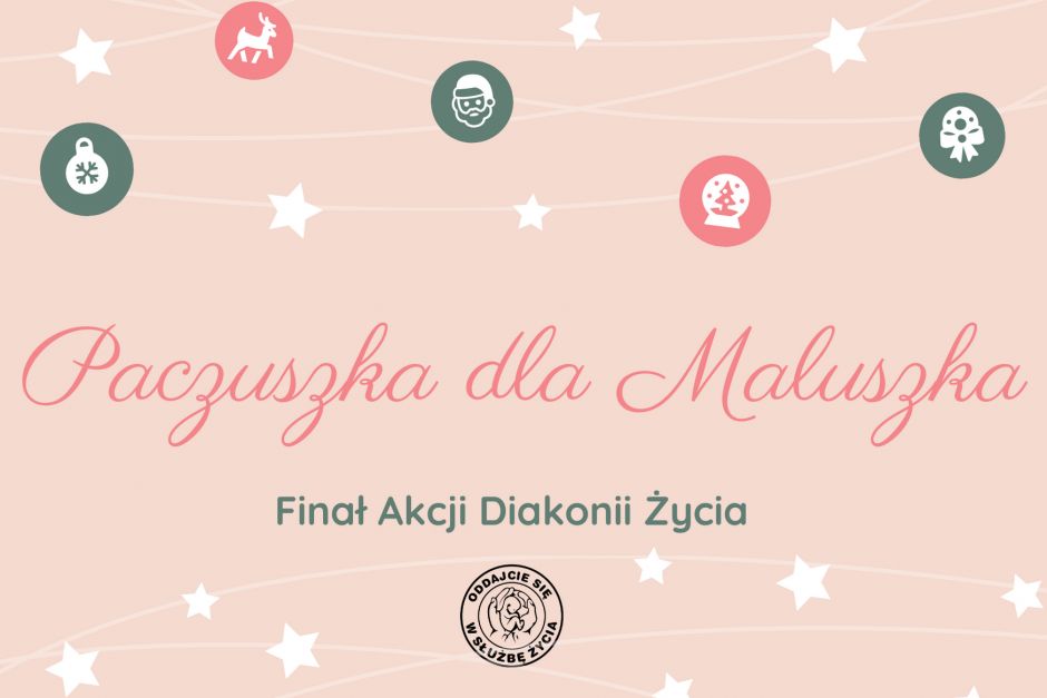 Finał Akcji Diakonii Życia - Paczuszka dla Maluszka