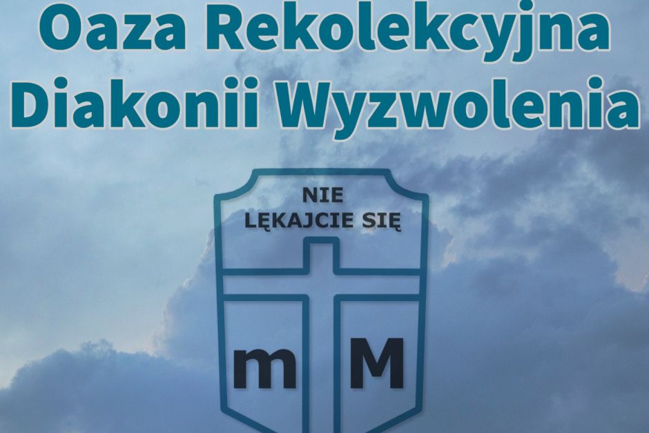 Oaza Rekolekcyjna Diakoni Wyzwolenia