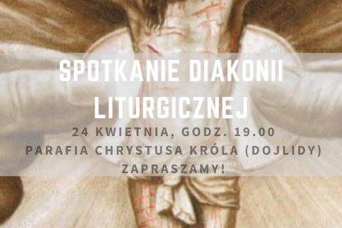 Spotkanie Diecezjalnej Diakonii Liturgicznej - kwiecień