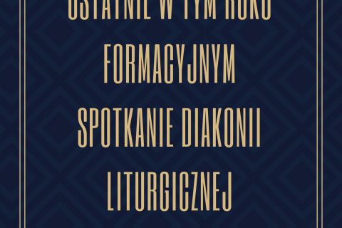Spotkanie Diecezjalnej Diakonii Liturgicznej - czerwiec