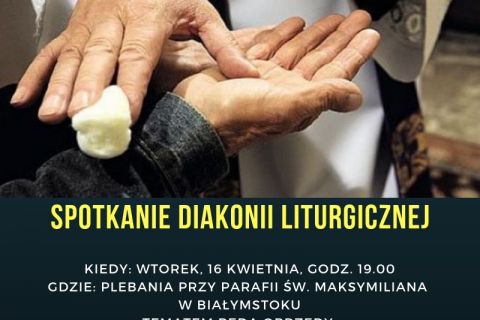 Spotkanie Diecezjalnej Diakonii Liturgicznej - Kwiecień 2019