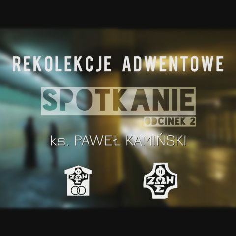 II odcinek adwentowych rekolekcji małżeńskich - SPOTKANIE ZE SOBĄ.