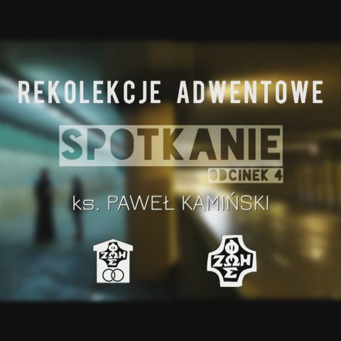 IV odcinek adwentowych rekolekcji małżeńskich-SPOTKANIE-RODZIC-DZIECKO