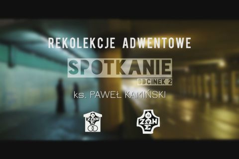 II odcinek adwentowych rekolekcji małżeńskich - SPOTKANIE ZE SOBĄ.