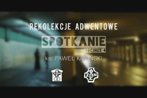 IV odcinek adwentowych rekolekcji małżeńskich-SPOTKANIE-RODZIC-DZIECKO
