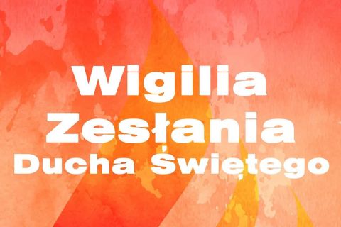 Wigilia Zesłania Ducha Świętego