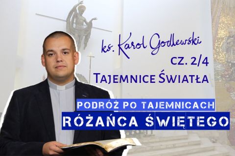 Podróż po tajemnicach Różańca Świętego II