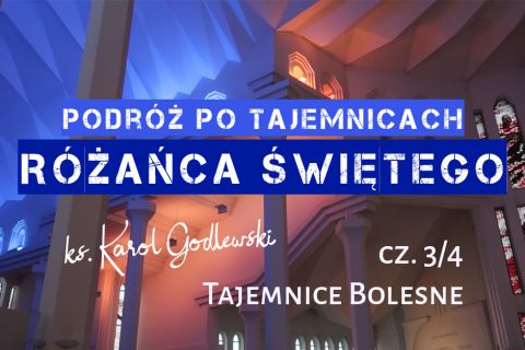 Podróż po tajemincach Różańca Świętego III