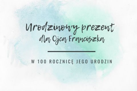 Urodzinowy prezent dla ojca Franciszka