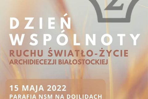 Dzień Wspólnoty Ruchu Światło Życie 15.05.22r