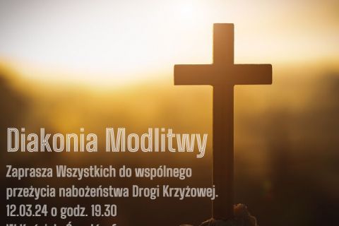 Zaproszenie do Wspólnej Modlitwy na Drodze Krzyżowej